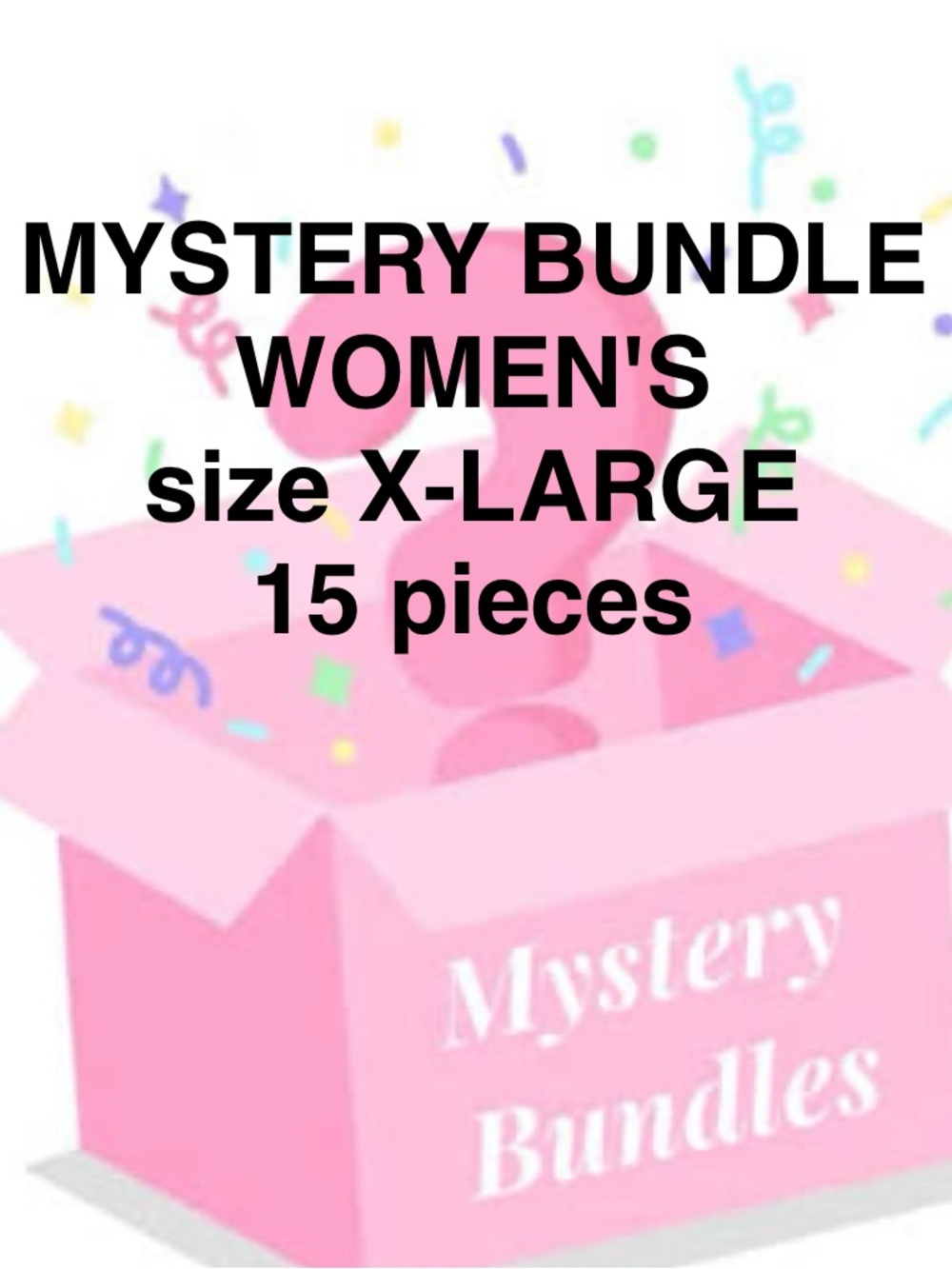 MYSTERY BUNDLE 
All Women's Size EXTRA LARGE 
15 Pieces in Total
